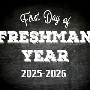 First Day of Freshman Year printable sign