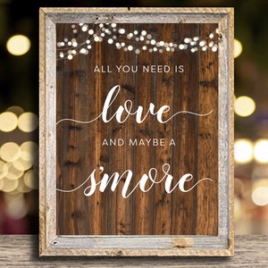 Printable S&#39;Mores Sign | All You Need is Love and a S&#39;More | Instant Download | 8x10 DIY Printable Sign | Frameable Rustic Wedding Decor