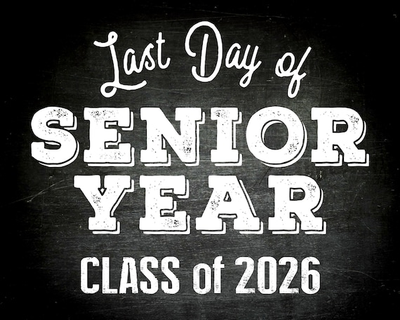 Senior Year Last Day Sign: Class of 2026 Printable (8x10, PDF & JPEG Digital Download)