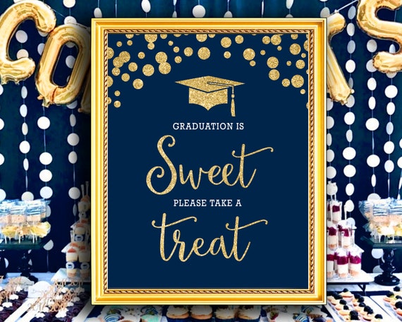 2 Sizes INSTANT DOWNLOAD Graduation is Sweet Please Take a Treat Sign Navy /& Gold Glitter Confetti Dessert Party Sign