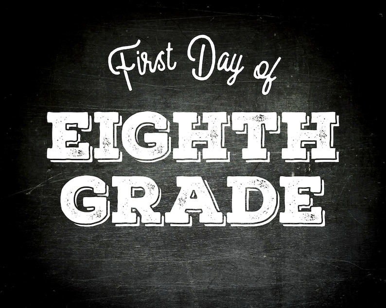 First Day of Eighth Grade Printable Sign - Etsy