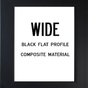 May include: Black picture frame with a wide, flat profile. The frame is made of composite material. The text "WIDE" is printed in bold, black letters on the white mat.