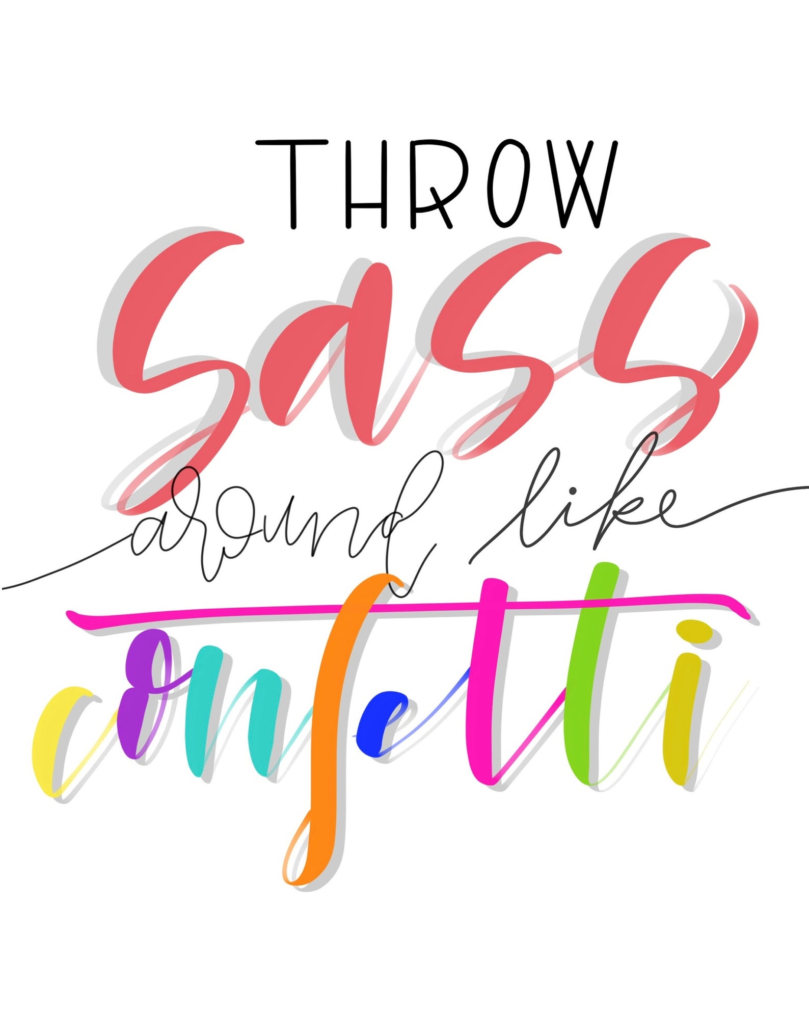 Throw Sass Around Like Confetti Printable/ Sassy Printable Etsy