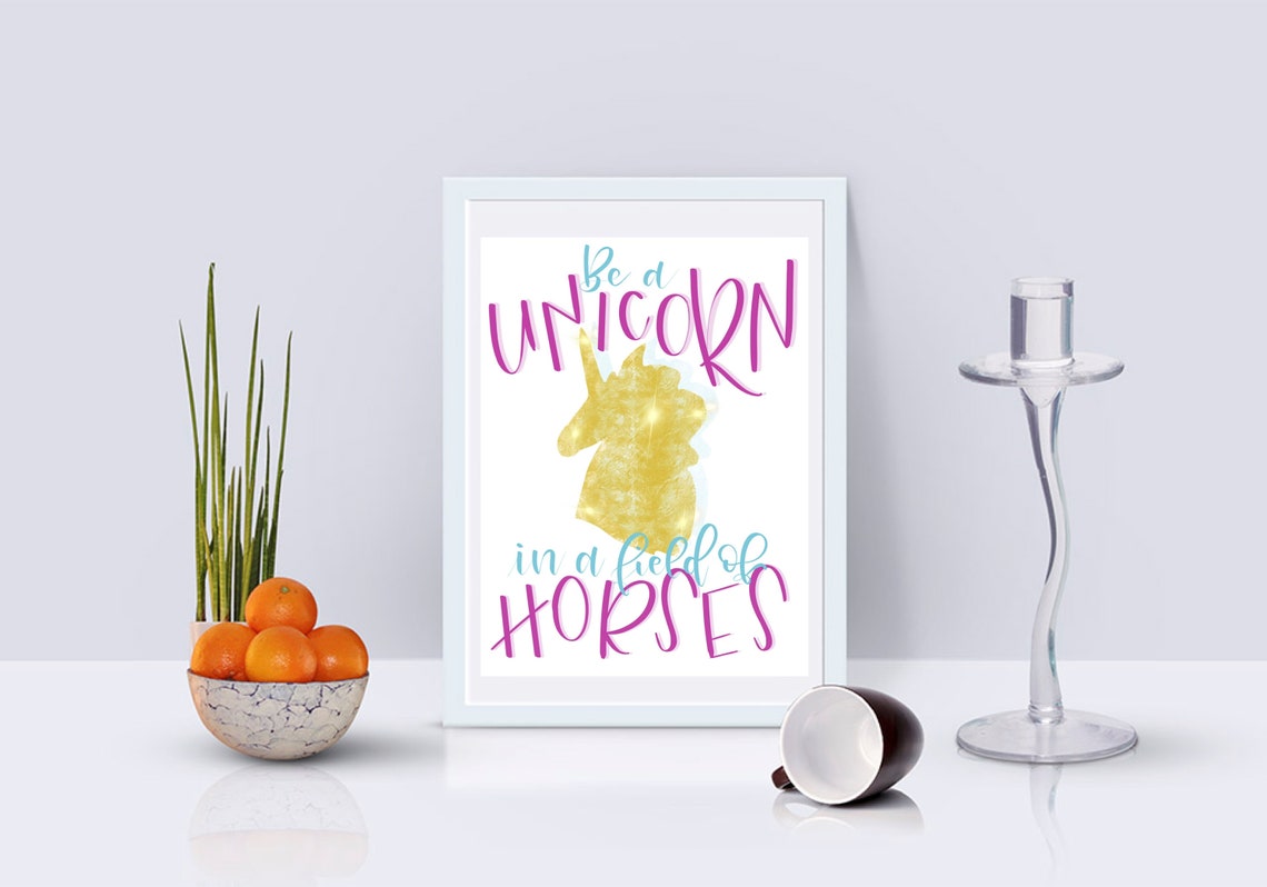 Be a Unicorn in a Field of Horses Printable Wall Art/ Unicorn - Etsy