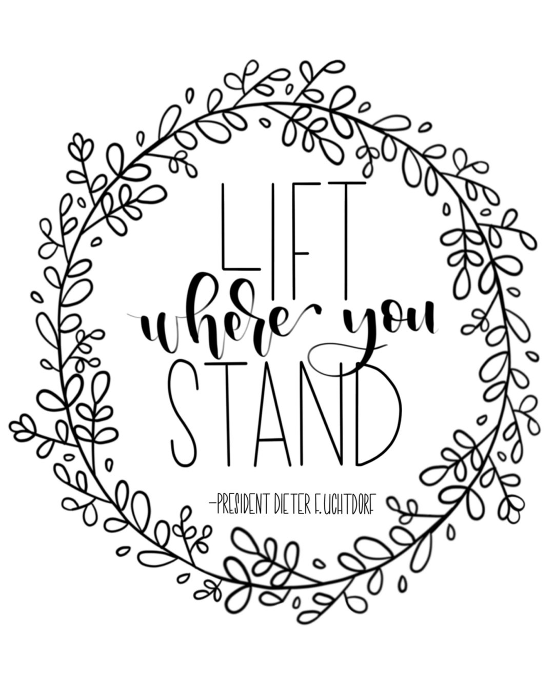 Lift Where You Stand Printable Quote/ LDS Printable Quotes/ LDS Wall
