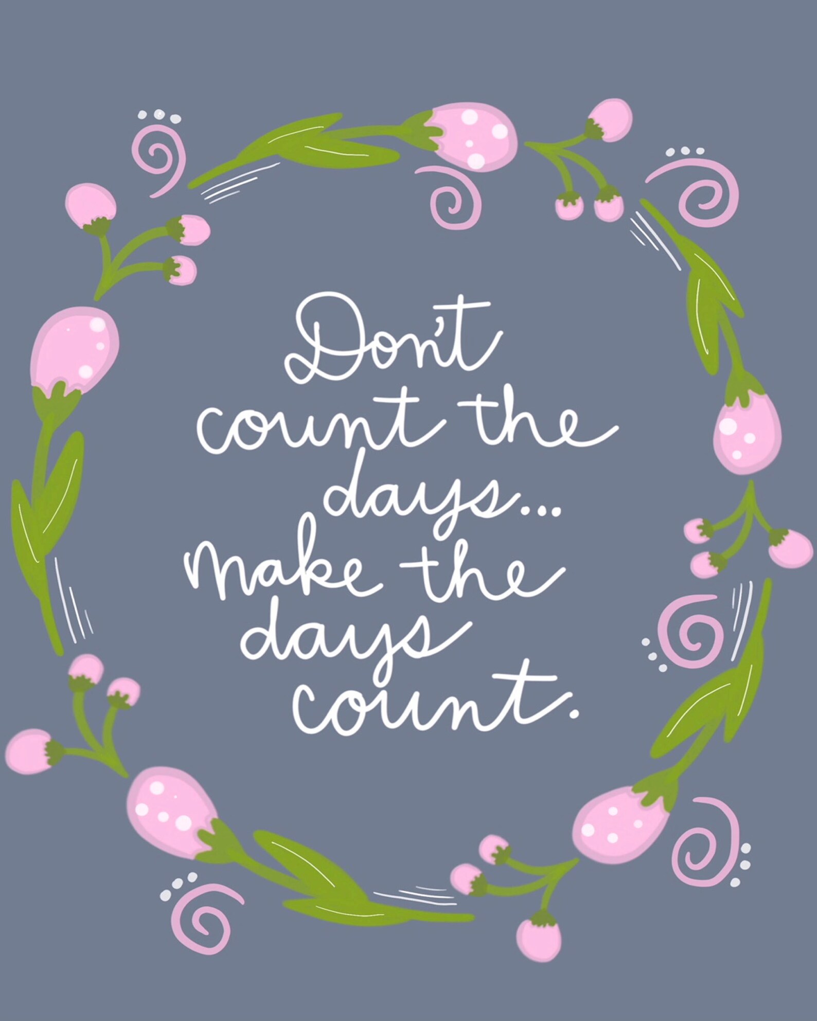 All 30+ Stock Photos don’t count the days make the days count quote Latest