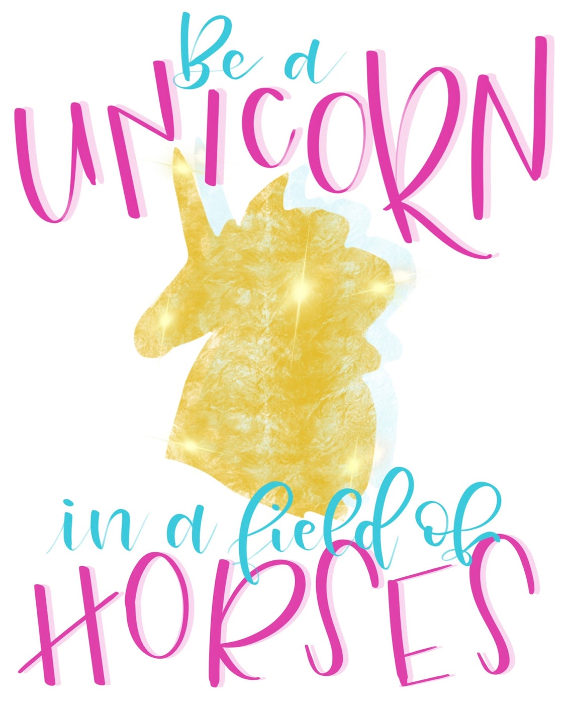 Be a Unicorn in a Field of Horses Printable Wall Art/ Unicorn - Etsy