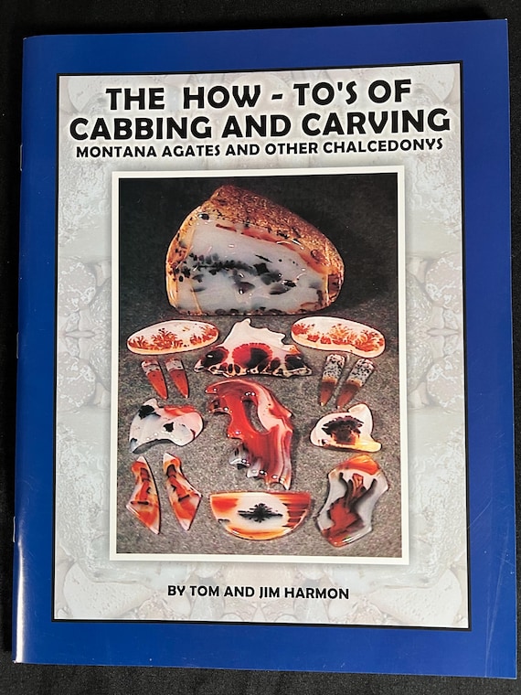Cabbing and Carving Montana Agates How-To Book