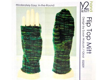 Flip Top Mitt Mitten Knitting Pattern by Susan Wolcott for Y2Knit Patterns
