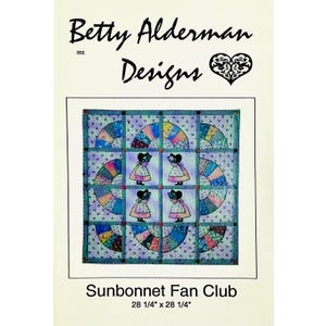 Sunbonnet Fan Club Quilt Pattern #055 by Betty Alderman Designs, Sunbonnet Sue Quilt Pattern, Vintage 1998