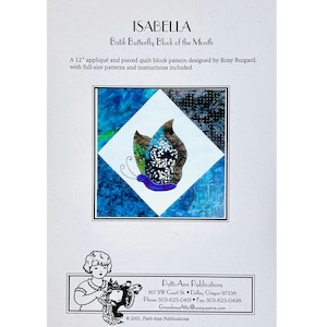 May include: A quilt block pattern featuring a butterfly design with a blue, green, and brown color scheme. The pattern is titled "Isabella" and is part of a "Batik Butterfly Block of the Month" series. The pattern is designed by Roxy Burgard and includes full-size patterns and instructions.