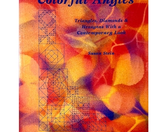 Colorful Angles: Triangles, Diamonds and Hexagons with a Contemporary Look by Susan Stein, Paperback