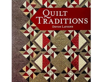 Quilt Traditions by Devon Lavigne for Kansas City Star Quilts, 2017 Paperback