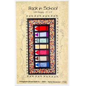 May include: A quilt pattern for a wall hanging titled "Back in School". The pattern features a colorful design of crayons with a polka dot background. The pattern is 15 inches by 8 inches.
