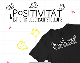 Plotterdatei „Positivität ist eine Lebenseinstellung“ - moderner Spruch mit Vibe | SVG dxf PNG | DIY für Shirts, Becher & mehr | Cricut