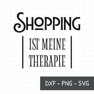 Plotter file saying Shopping is my therapy SVG - German saying - plotter file - shopping saying - funny quote - gift shopper