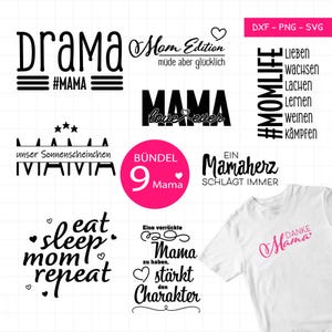 Op de afbeelding: Een verzameling SVG- en PNG-ontwerpen met tekst over moederschap. Ontwerpen bevatten zinnen als "Drama Mama", "Mom Life" en "Eat Sleep Mom Repeat". Een wit T-shirt met de tekst "Danke Mama" is ook zichtbaar.