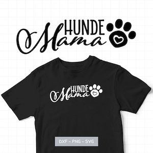 Fichier traceur « Maman chien » | De jolis motifs pour T-shirts, mugs, sacs | SVG, PNG, DXF | Pour les amoureux des chiens | dicton allemand