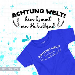 Plotterdatei „Achtung Welt – hier kommt ein Schulkind“ | SVG DXF PNG | Einschulung Geschenk 1. Klasse | Schulkind Spruch deutsch | Schule