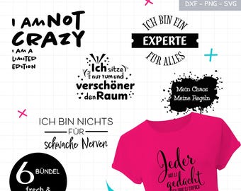 May include: A digital design bundle featuring six black text-based graphics with phrases like I AM NOT CRAZY, ICH BIN EIN EXPERTE FÜR ALLES, and Mein Chaos Meine Regeln, displayed alongside a bright pink t-shirt with black cursive text.