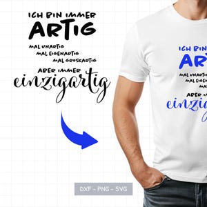 Plotterdatei Spruch „Ich bin immer artig – mal unartig, eigenartig, großartig, aber immer einzigartig“ | Witzige SVG für DIY-Projekte |