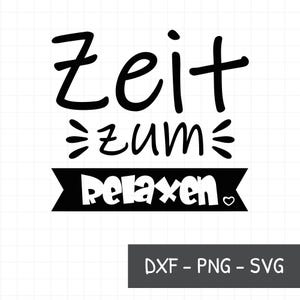 Tijd om te ontspannen met SVG - tas met PNG - motiverende DXF - ontspanningssvg - vakantieplotterbestand - weekend - Duits gezegde