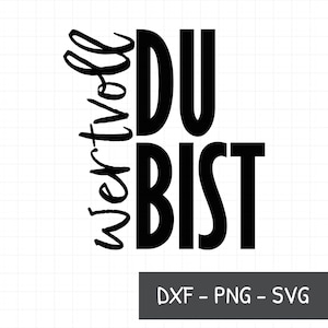 Je bent waardevol DXF, PNG, SVG, Motiverende spreuk, Sublimatie png, Verklaring dxf, Tas inscriptie, T-shirt png, opbouwen Duits gezegde,