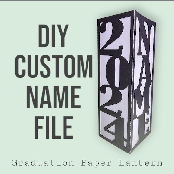 Custom Name 2024 Graduation Lantern - SVG ONLY (No Physical Item)