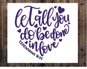 Let All You Do Be Done in Love Decal Sticker, Bible Verse Decal, Scripture Sticker, Christian Decal Sticker, Car Window Decal, Cup Decal 8IN