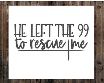 He Left the 99 to Rescue Me Decal Sticker, Bible Verse Decal, Mathew 18:12, Parable of the Lost Sheep, Christian Decal, Religious Sticker