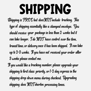 May include: Text explaining shipping options for an Etsy shop. Shipping is free but does not include tracking. It can take up to 2-3 weeks for delivery. Customers can upgrade to first class priority or 1-2 day express shipping for a tracking number. Upgrading shipping does not shorten processing times.
