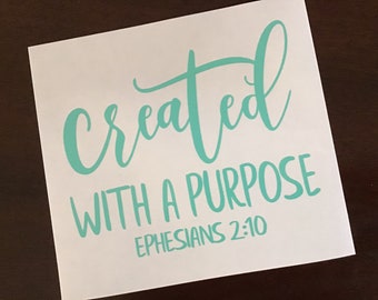 Created with a Purpose Decal, Bible Verse Ephesians 2:10 Decal, Religious Decal, Christian Sticker, Laptop Sticker, Car Window Decal 8IN