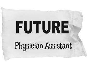 Future Physicians Assistant Pillow Case Gifts For Best Ever Christmas Present