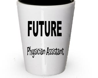 Future Physicians Assistant Shot Glass Gift For Birthday Christmas Present