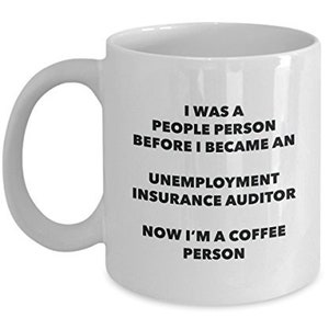 Unemployment Insurance Auditor Coffee Person Mug - Funny Tea Cocoa Cup - Birthday Christmas Coffee Lover Cute Gag Gifts Idea