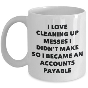 I Became an Accounts Payable Mug - Coffee Cup - Accounts Payable Gifts - Funny Novelty Birthday Present Idea