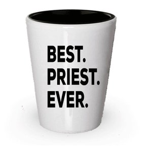 Priest Shot Glass, Best Priest Ever, Priest gift, Gift for Priest , Birthday Gift