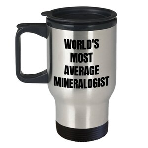 Mineralogist Travel Mug - Insulated Tumblers Coffee Mug