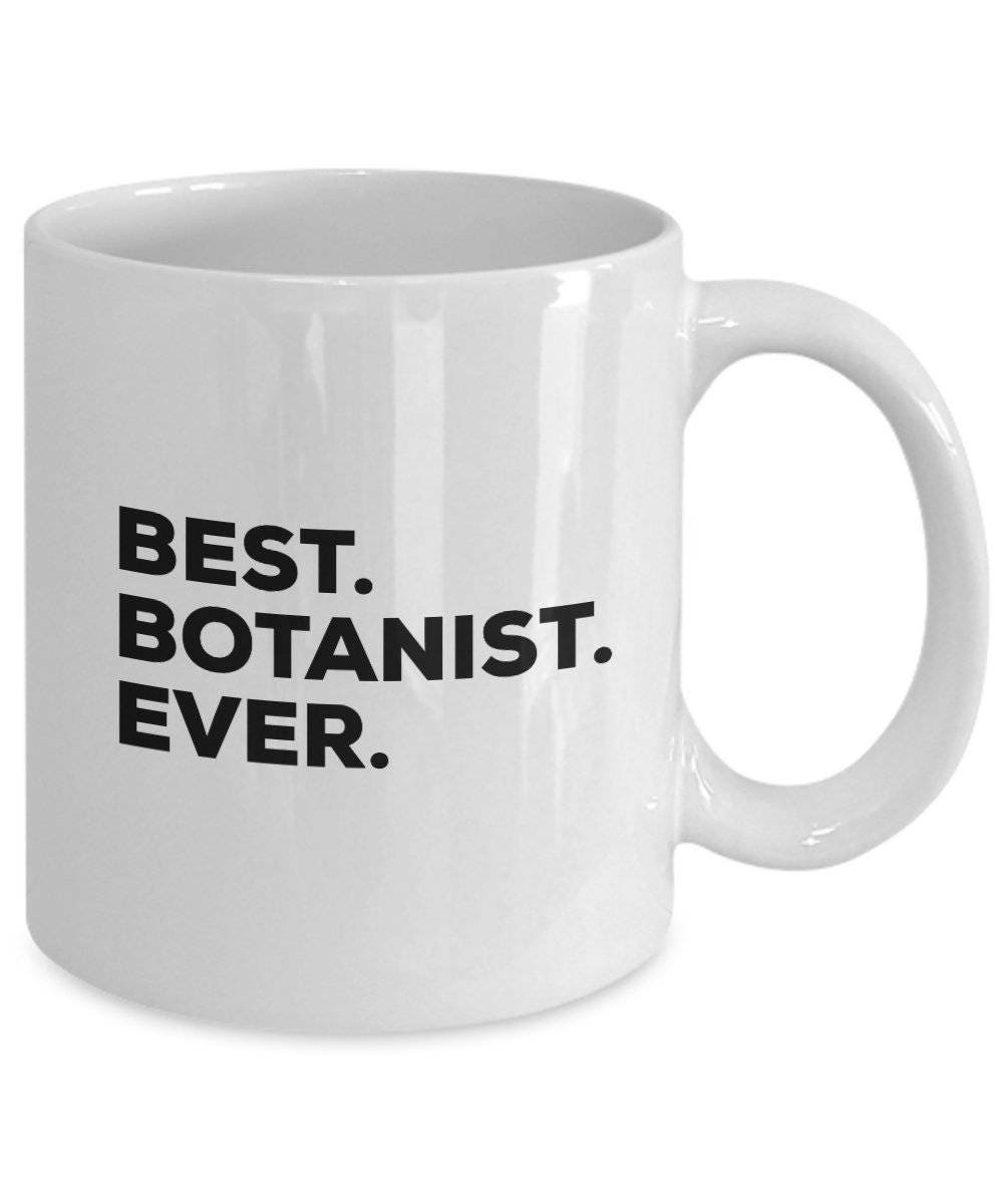 Best Botanist Ever Botanist Coffee Mug Gift for Botanist Etsy