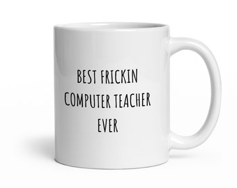 Personalized Computer Teacher Mug - Personalized Computer Teacher Gifts - Customized with your Favorite Computer Teacher Name