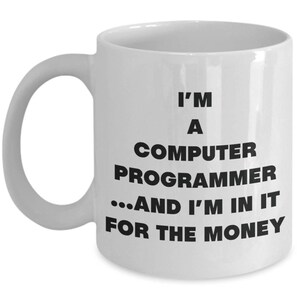 I&#39;m a Computer Programmer Mug - Coffee Cup - Gifts for Computer Programmer