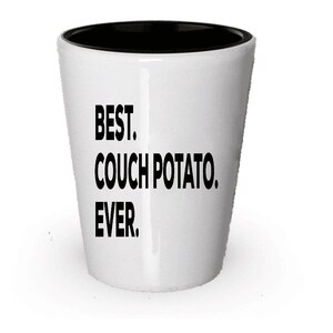 Couch Potato Shot Glass, Best Couch Potato Ever, Couch Potato gift