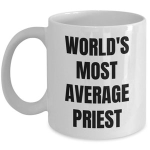 Priest Mug - Coffee Cup - World&#39;s Most Average Priest - Priest Gifts