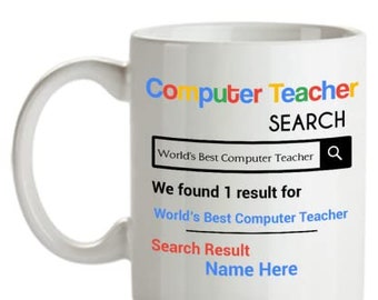 Personalized Computer Teacher Mug - Personalized Computer Teacher Gifts - Customized with your Favorite Computer Teacher Name
