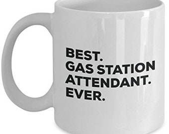 Best Gas Station Attendant Ever Mug - Funny Coffee Cup -Thank You Appreciation For Christmas Birthday Holiday Unique Gift Ideas