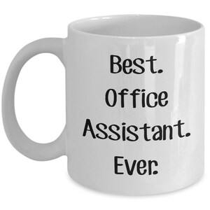 Office Assistant Gifts - Best Office Assistant Ever Mug
