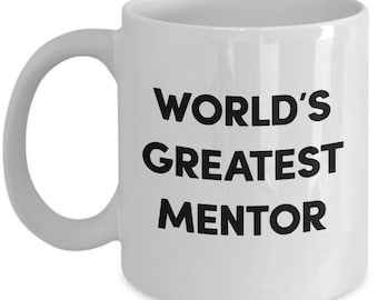World’s Greatest Mentor Mug - Funny Tea Hot Cocoa Coffee Cup - Novelty Birthday Christmas Anniversary Gag Gifts Idea