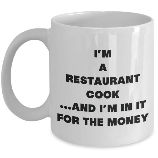 I'm a Restaurant Cook Mug - Coffee Cup - Gifts for Restaurant Cook