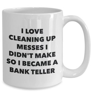 I became a bank teller mug - coffee cup - bank teller gifts - funny novelty birthday present idea