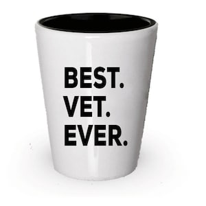 Vet Shot Glass, Best Vet Ever, Vet gift, Gift for Vet , Birthday Gift, Christmas Present